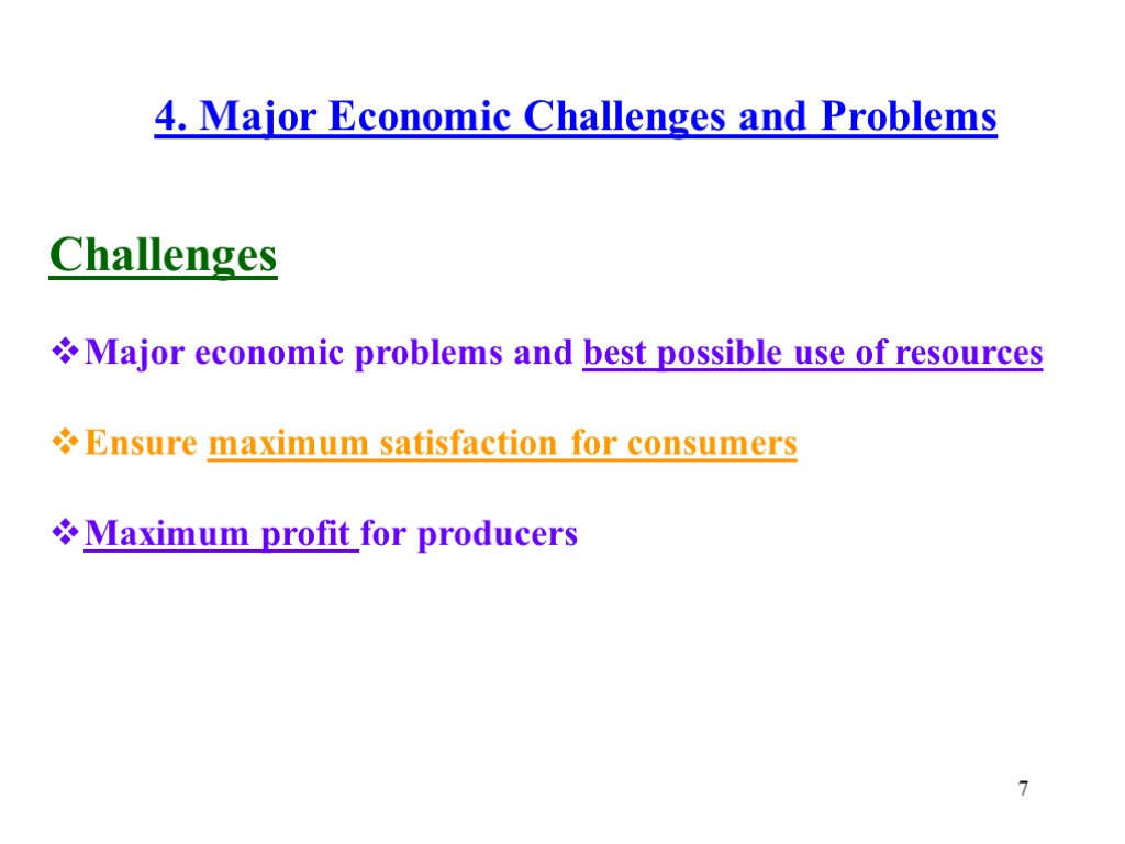 7 4. Major Economic Challenges and Problems Challenges Major economic problems and best possible